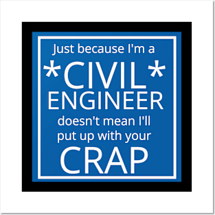 Civil Engineers aren't Door Mats Posters and Art